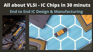 IC Design amp Manufacturing Process  Beginners Overview to VLSI [upl. by Phyllida]