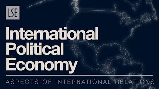 Aspects of International Relations International Political Economy [upl. by Lachish]