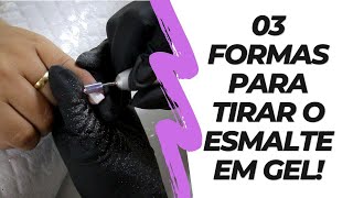 COMO REMOVER ESMALTE EM GEL VEJA 03 DICAS IMPERDÍVEIS [upl. by Hadleigh710]