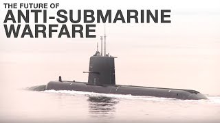 The future of antisubmarine warfare [upl. by Gratiana]