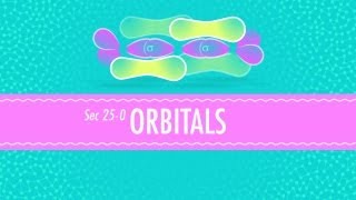 Orbitals Crash Course Chemistry 25 [upl. by Luce]