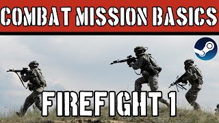 Combat Mission Basics Firefight 1 [upl. by Hannavahs]