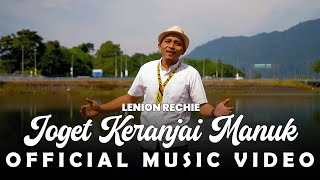 Joget Keranjai Manuk  Lenion Rechie Official Music Video [upl. by Halfdan]