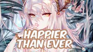 【Nightcore】Billie Eilish  Happier Than Ever  lyrics [upl. by Laspisa582]