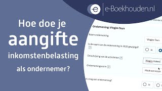 Hoe doe je aangifte inkomstenbelasting als ondernemer [upl. by Euqinu]