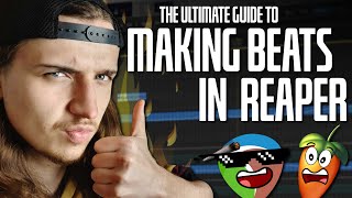 The ULTIMATE GUIDE to REAPER BEAT MAKING 🎹  Cockos Reaper Tutorial [upl. by Ees]