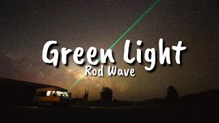 Rod Wave  Green Light Lyrics [upl. by Tenner]