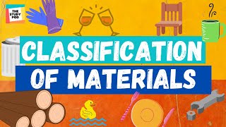 CLASSIFICATION OF MATERIALS  SCIENCE  The Study Pod [upl. by Lytton]