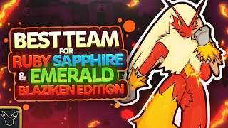 Best Team for Ruby Sapphire and Emerald Blaziken Edition [upl. by Hubbard]