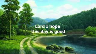 Lord I Hope This Day Is Good by Don Williams with lyrics [upl. by Mialliw]