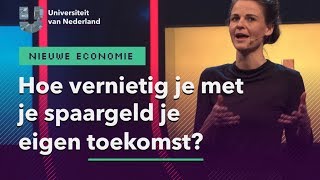 Hoe vernietig je met je spaargeld je eigen toekomst  NIEUWE ECONOMIE [upl. by Latoya]