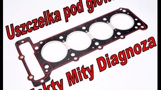 Uszczelka pod głowicą objawy  Fakty Mity Diagnoza [upl. by Nosnor]