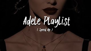 Adele Playlist  Speed Up  🎧 [upl. by Rothstein]