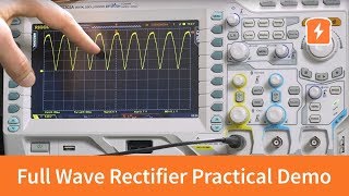 Full Wave Rectifier  Practical Demonstration  Basic Electronics [upl. by Ecirb]