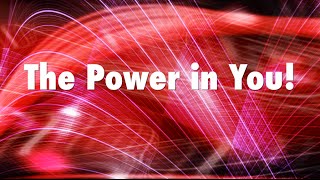 The Power In You [upl. by Jacinda]