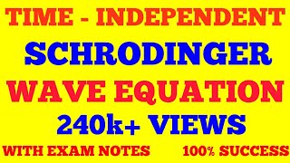 SCHRODINGER TIME INDEPENDENT EQUATION  TIME INDEPENDENT SCHRODINGER WAVE EQUATION  WITH NOTES [upl. by Seraphine]