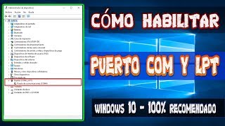 📌Cómo HABILITAR PUERTO COM y LPT en WINDOWS 10 ► DESDE EL ADMINISTRADOR DE DISPOSITIVOS [upl. by Nosnev257]