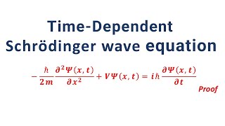 Time Dependent Schrodinger wave equation Proof derivation [upl. by Alded884]