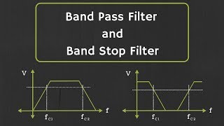 Band Pass Filter and Band Stop Filter Explained [upl. by Hocker]