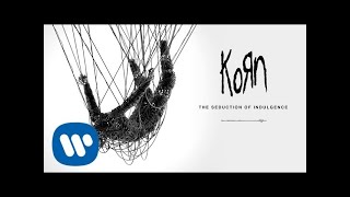 Korn  The Seduction Of Indulgence Official Audio [upl. by Letnohc]