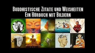 Buddhistische Weisheiten und Zitate  Ein BilderHörbuch [upl. by Yrdnal724]