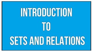 An Introduction To Sets And Relations  Maths Algebra [upl. by Aryn244]