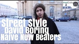 David Boring Naive New Beaters le Street Style [upl. by Elawalo]