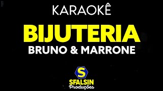 BIJUTERIA  Bruno amp Marrone KARAOKÊ VERSION [upl. by Medardas]