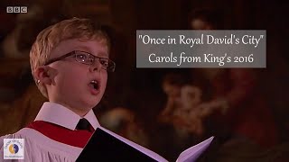 Carols from Kings 2016  1 quotOnce in Royal Davids Cityquot  The Choir of Kings College Cambridge [upl. by Zanahs]