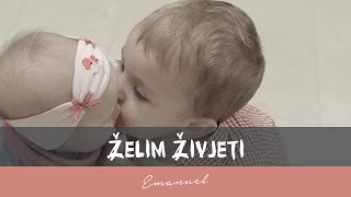 ŽELIM ŽIVJETI  EMANUEL I PRIJATELJI [upl. by Loredana531]