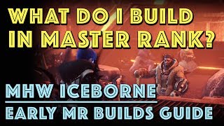 What do I Build in Master Rank Early MR Sets MHW Iceborne [upl. by Elfreda309]