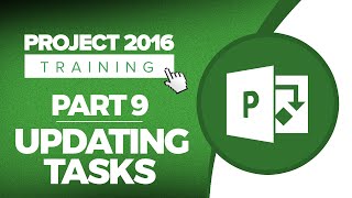 Project 2016 for Beginners Part 9 How to Update Tasks in Microsoft Project 2016 [upl. by Krueger]