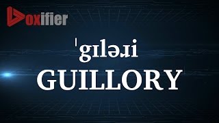 How to Pronunce Guillory in English  Voxifiercom [upl. by Lecrad741]