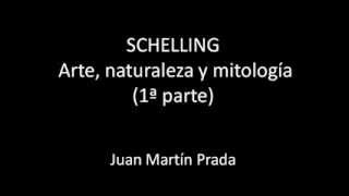 La filosofía del arte de Friedrich Schelling PARTE 12  Juan Martín Prada [upl. by Kelcey882]