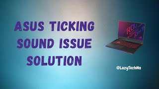 ASUS TICKING SOUND ISSUE SOLVED ✔ [upl. by Anneuq]