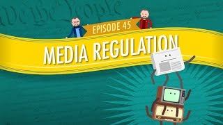 Media Regulation Crash Course Government and Politics 45 [upl. by Valenka800]