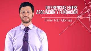 Diferencias entre asociación y fundación–Omar Iván [upl. by Sturrock]