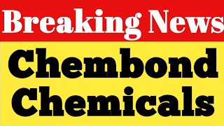 Breaking News  Chembond Chemicals Ltd [upl. by Elisabeth]