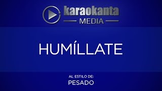 Karaokanta  Pesado  Humíllate [upl. by Moya]