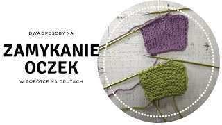 Jak zakończyć robótkę na drutach Dwa sposoby na zamykanie oczek [upl. by Bautram907]