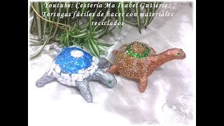 Tortugas fáciles de hacer con material reciclado DIY [upl. by Boniface]