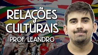 Relações Culturais  Sociologia  Prof Leandro Vieira [upl. by Traggat]