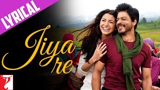 Lyrical  Jiya Re  Song with Lyrics  Jab Tak Hai Jaan  Shah Rukh Khan  Anushka Sharma  Gulzar [upl. by Anadal137]