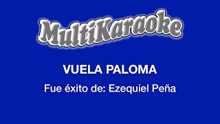 Vuela Paloma  Multikaraoke  Fue Éxito De Ezequiel Peña [upl. by Eanrahc]