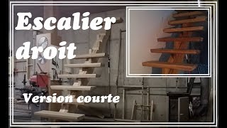 Fabrication dun escalier droit Version courte [upl. by Jeuz]