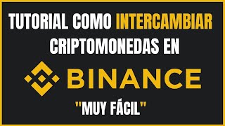 ▶️Como INTERCAMBIAR criptomonedas en BINANCE 2021 Binance en Español✅ [upl. by Dorey]