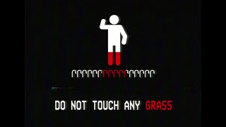 Do Not Touch ANY GRASS [upl. by Allicerp]