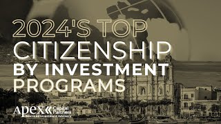 2024s Top Citizenship By Investment Programs [upl. by Eneirda]