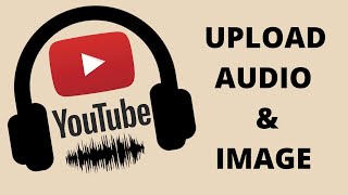 The Best Way To Upload Audio and Image to YouTube 2024 [upl. by Asilram]