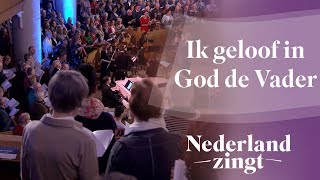 Ik geloof in God de Vader  Nederland Zingt [upl. by Komarek]